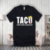 Statue of Liberty, Taco Trump Always Chickens Out 2025 T-Shirt