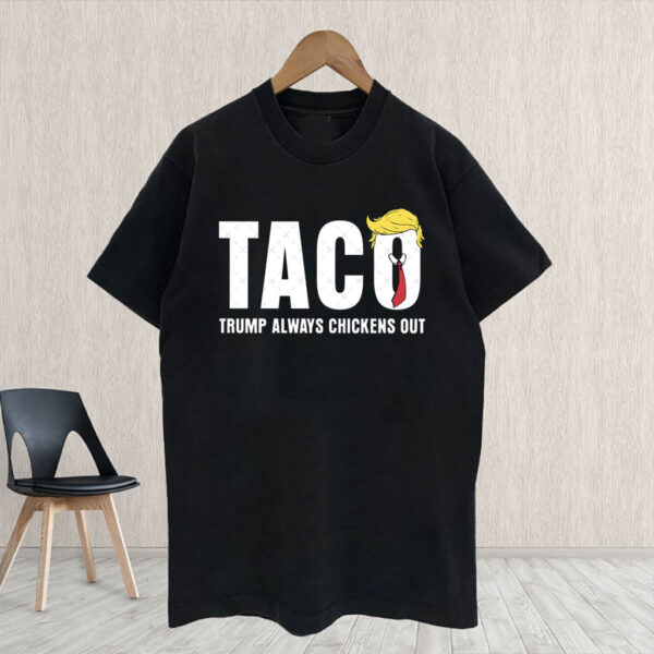 Statue of Liberty, Taco Trump Always Chickens Out 2025 T-Shirt
