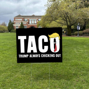 Statue of Liberty, Taco Trump Always Chickens Out 2025 Yard Sign