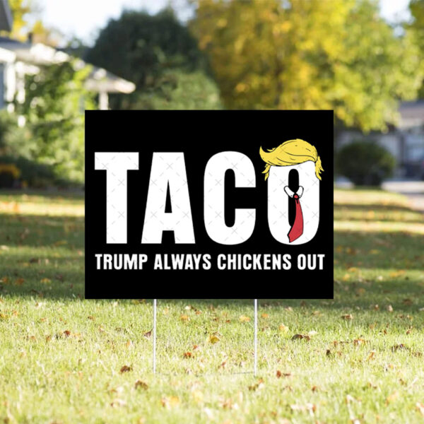 Statue of Liberty, Taco Trump Always Chickens Out 2025 Yard Sign
