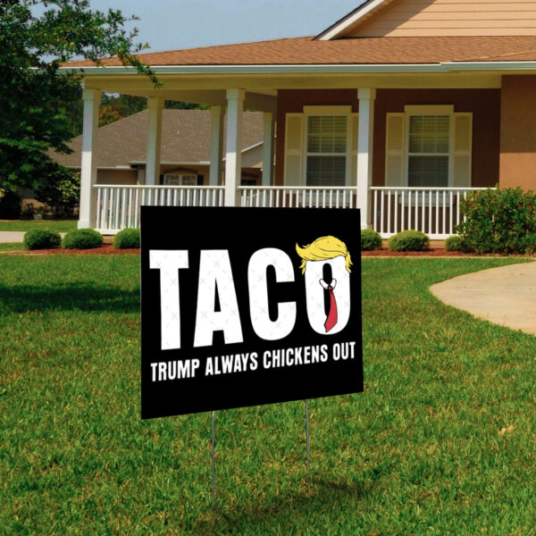 Statue of Liberty, Taco Trump Always Chickens Out 2025 Yard Sign