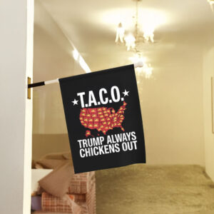 T.A.C.O. Trump Always Chickens Out, Funny Anti-Trump Political Satire Flag