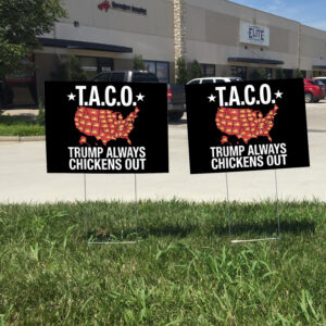 T.A.C.O. Trump Always Chickens Out, Funny Anti-Trump Political Satire Yard Sign