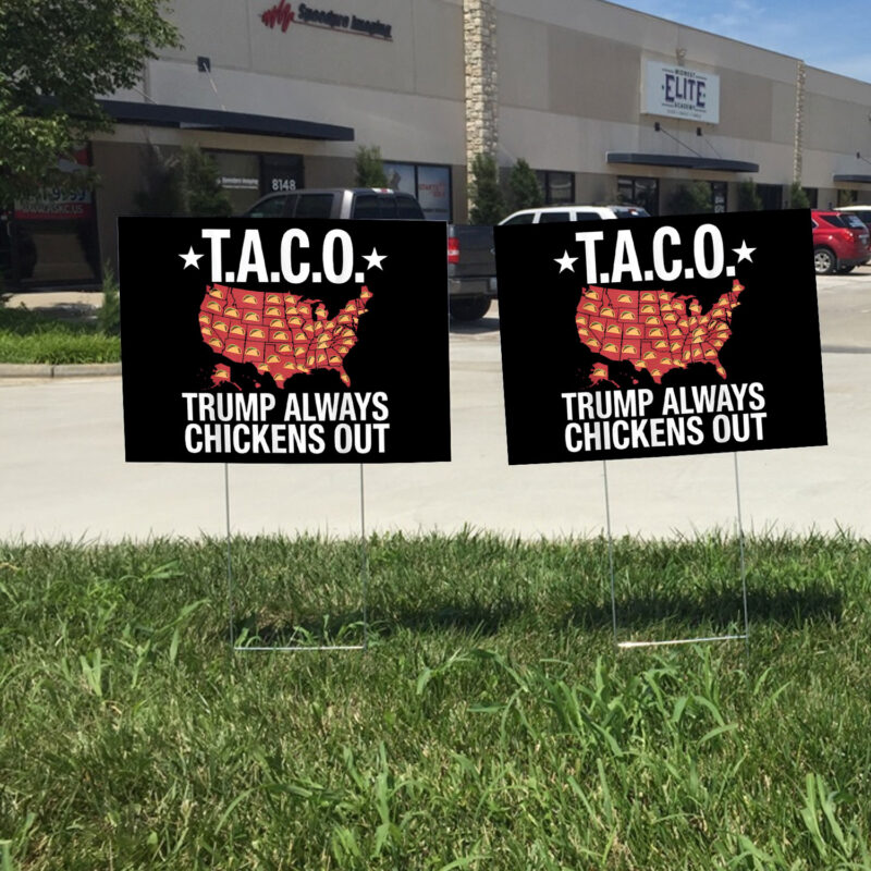 T.A.C.O. Trump Always Chickens Out, Funny Anti-Trump Political Satire Yard Sign