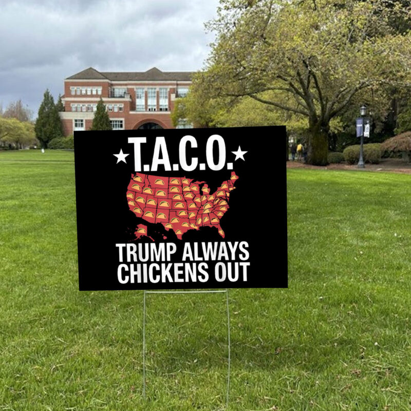 T.A.C.O. Trump Always Chickens Out, Funny Anti-Trump Political Satire Yard Sign