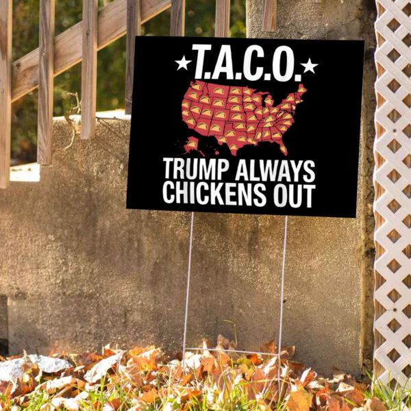T.A.C.O. Trump Always Chickens Out, Funny Anti-Trump Political Satire Yard Sign