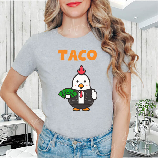 TACO Chicken, Trump Always Chickens Out T-Shirt