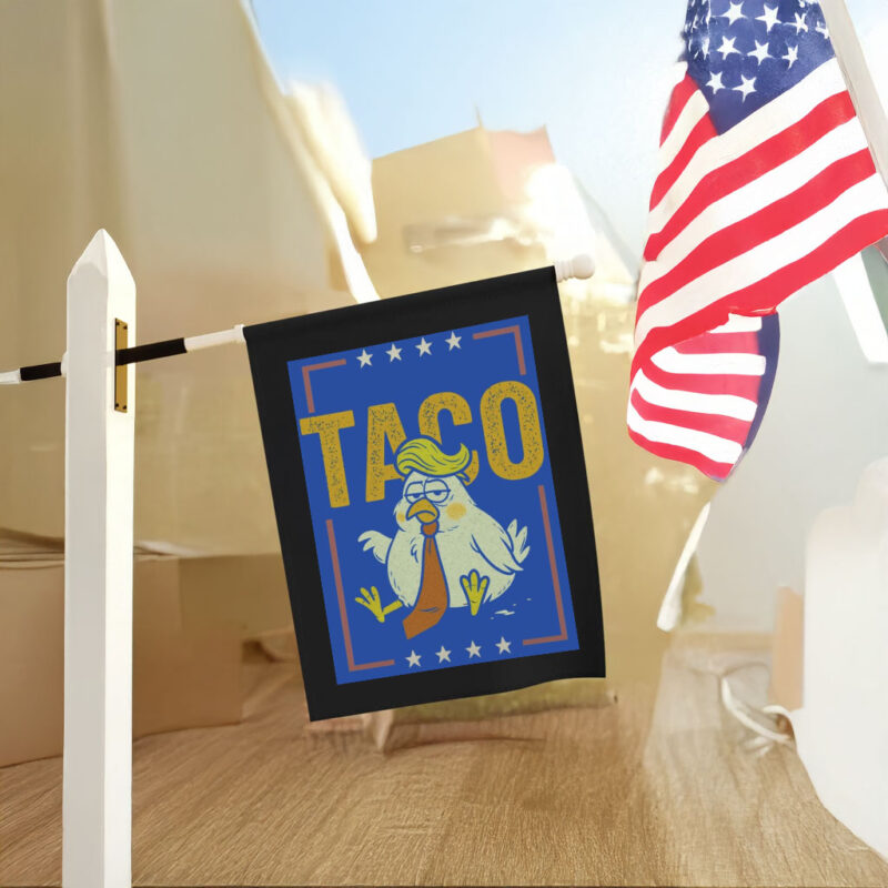 TACO Chicken Trump, Trump Always Chickens Out 2025 Flags