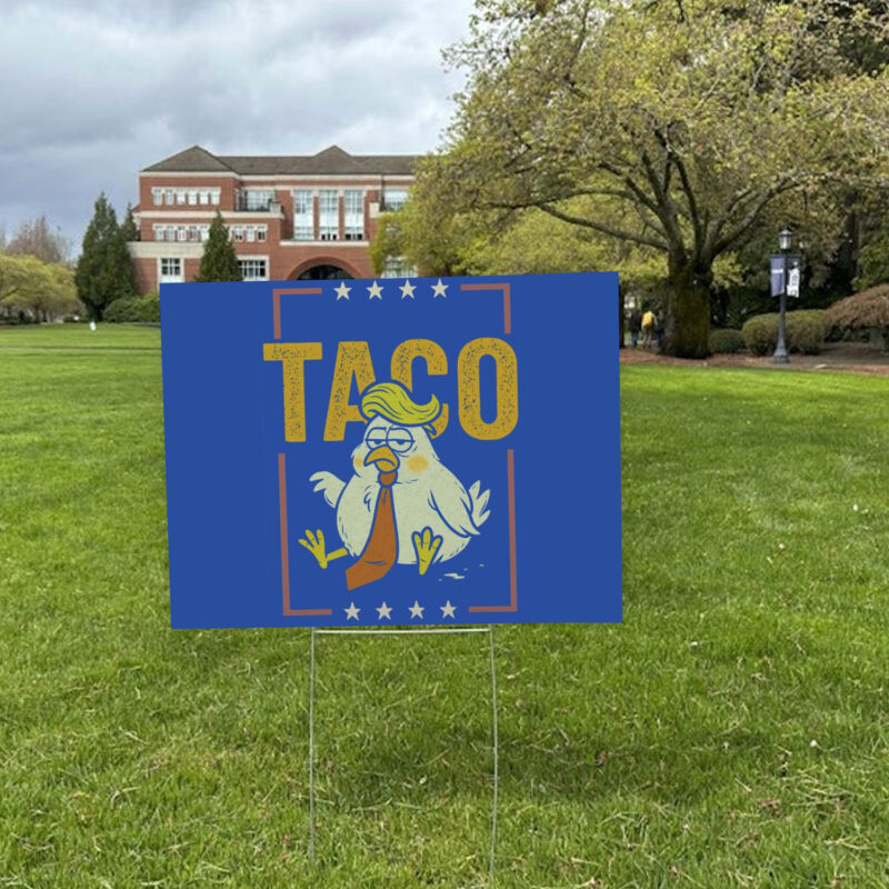 TACO Chicken Trump, Trump Always Chickens Out 2025 Yard Signs