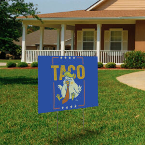 TACO Chicken Trump, Trump Always Chickens Out 2025 Yard Signs