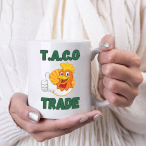 TACO TACOFunny Anti Trump, Trump Always Chickens Out Mug