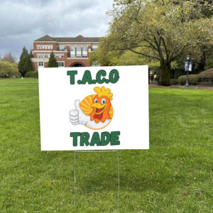TACO TACOFunny Anti Trump, Trump Always Chickens Out Yard Sign