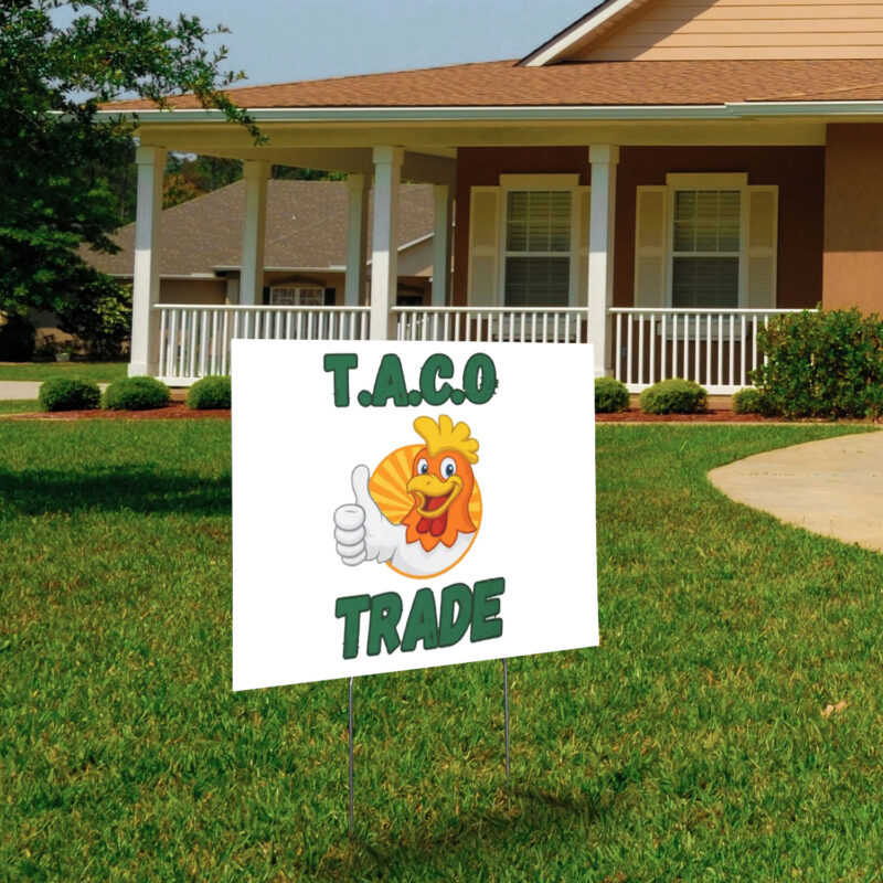 TACO TACOFunny Anti Trump, Trump Always Chickens Out Yard Sign
