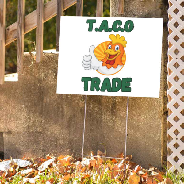 TACO TACOFunny Anti Trump, Trump Always Chickens Out Yard Sign