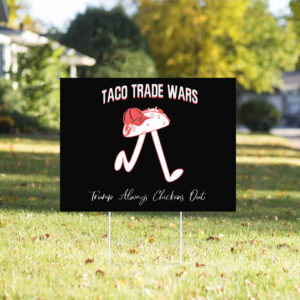 TACO Trade War Resist, Trump Always Chickens Out 2025 Yard Sign