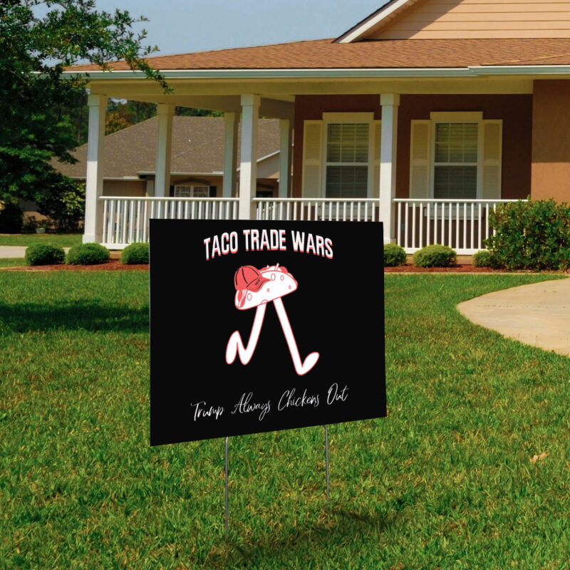 TACO Trade War Resist, Trump Always Chickens Out 2025 Yard Sign