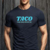 TACO Trump Always Chickens Out, Anti President Trump T-Shirt