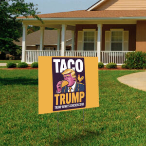 TACO Trump Always Chickens Out, Anti-Trump Protest 2025 Yard Sign