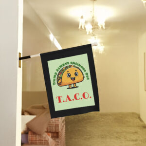 TACO - Trump Always Chickens Out - Funny Protest Flag
