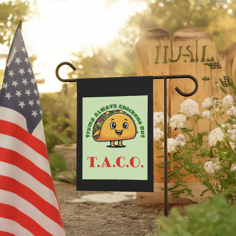 TACO - Trump Always Chickens Out - Funny Protest Flag