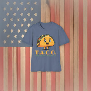 TACO - Trump Always Chickens Out - Funny Protest T-Shirt