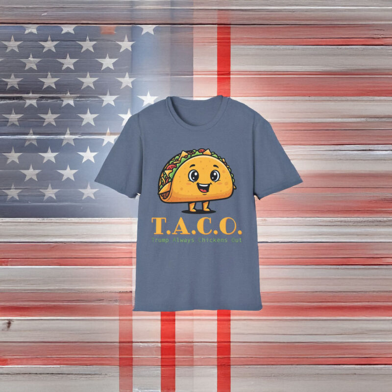 TACO - Trump Always Chickens Out - Funny Protest T-Shirt