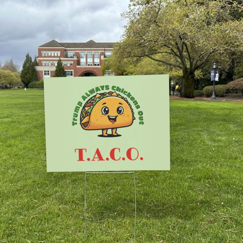 TACO - Trump Always Chickens Out - Funny Protest Yard Sign