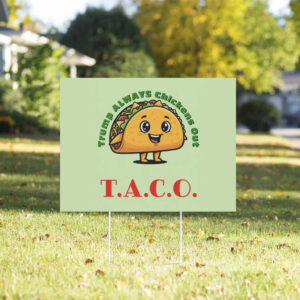TACO - Trump Always Chickens Out - Funny Protest Yard Sign
