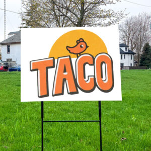 TACO Trump Always Chickens Out, Funny Resistance 2025 Yard Sign