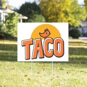 TACO Trump Always Chickens Out, Funny Resistance 2025 Yard Sign