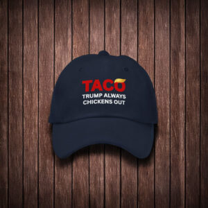 TACO Trump Always Chickens Out Hat