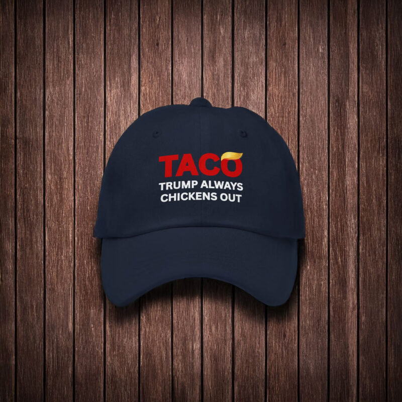 TACO Trump Always Chickens Out Hat