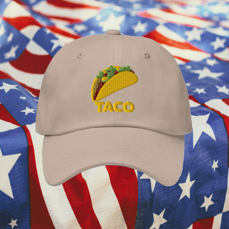 TACO - Trump Always Chickens Out Hat Anti Trump