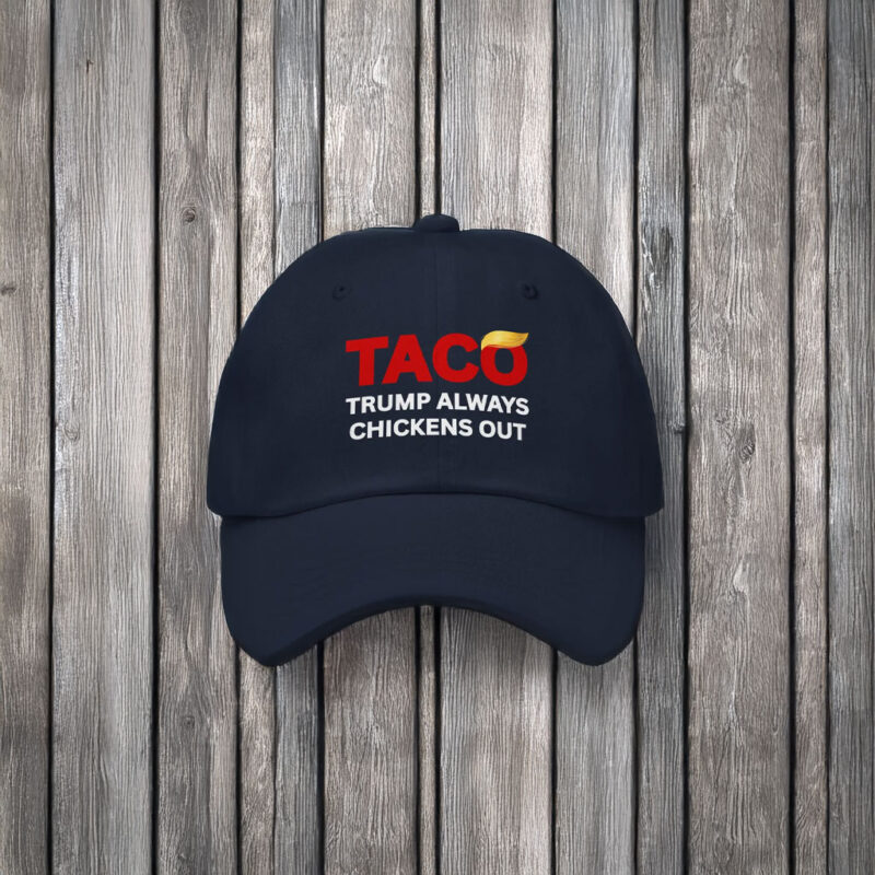 TACO Trump Always Chickens Out Hat