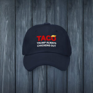 TACO Trump Always Chickens Out Hat
