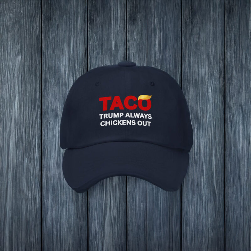 TACO Trump Always Chickens Out Hat