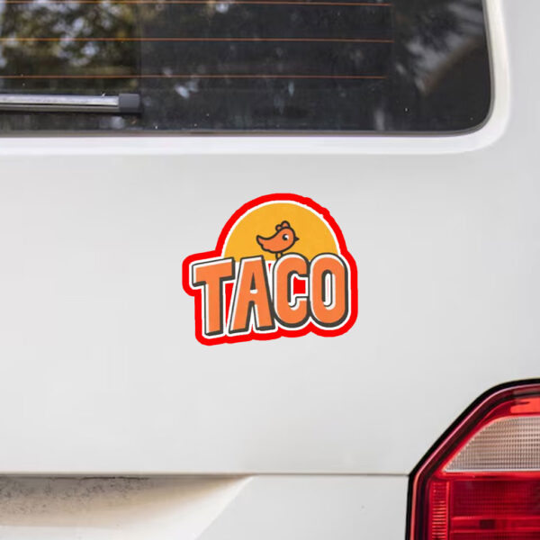 TACO Trump Always Chickens Out, Make Trump Mad 2025 Sticker, Car Magnet
