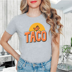 TACO Trump Always Chickens Out, Make Trump Mad 2025 T-Shirt