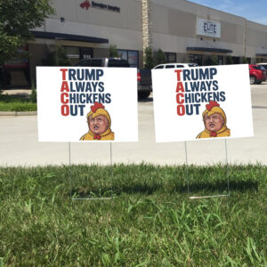 TACO Trump Always Chickens Out Protest Yard Sign