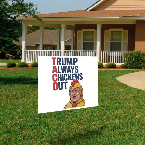 TACO Trump Always Chickens Out Protest Yard Sign