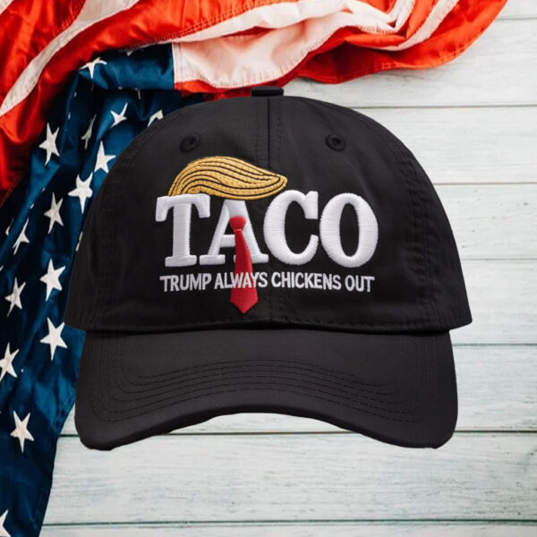 Taco Tariffs Trade Trump Always Chickens Out Hat