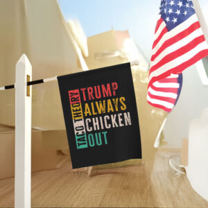 Taco Theory - Trumps Always Chicken Out, Anti Trump 2025 Flag