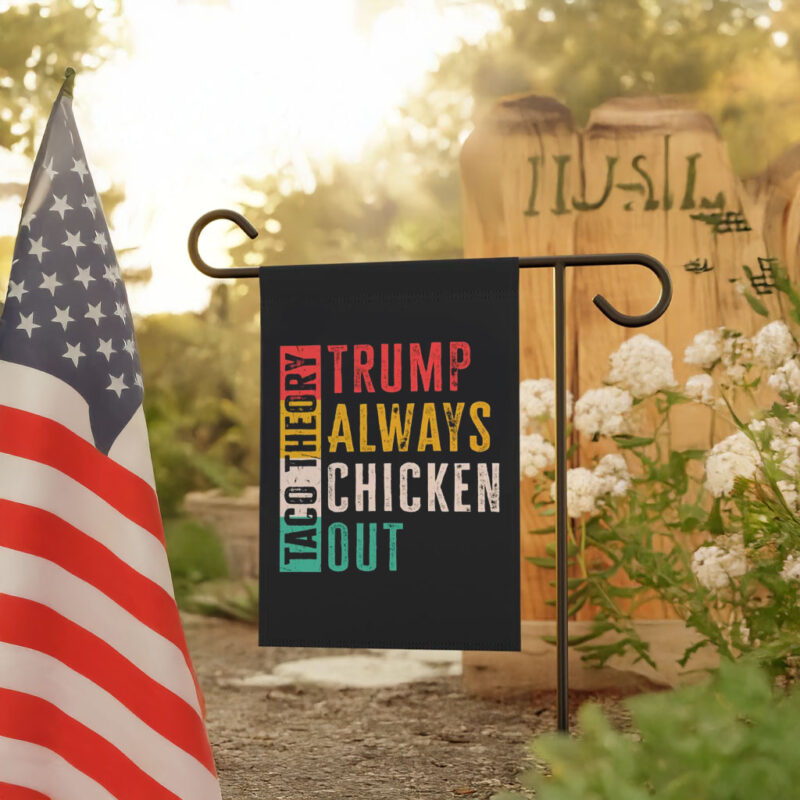 Taco Theory - Trumps Always Chicken Out, Anti Trump 2025 Flag