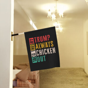 Taco Theory - Trumps Always Chicken Out, Anti Trump 2025 Flag