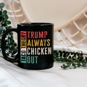 Taco Theory - Trumps Always Chicken Out, Anti Trump 2025 Mug