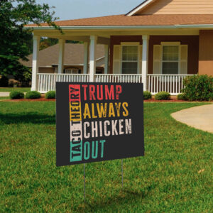 Taco Theory - Trumps Always Chicken Out, Anti Trump 2025 Yard Sign