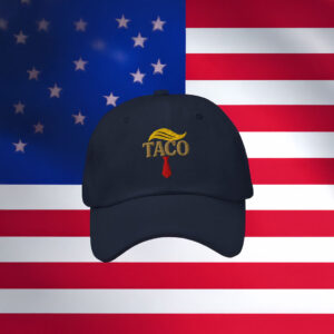 Taco Trade Hat, Trump Always chickens Out Hat