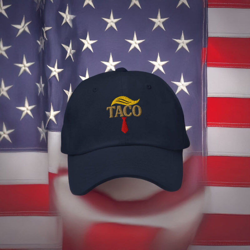 Taco Trade Hat, Trump Always chickens Out Hat