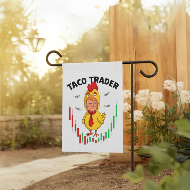 Taco Trader, Trump Always Chicken Out, Taco Tariff Flag