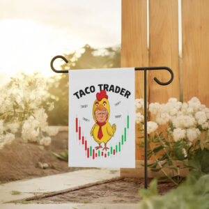 Taco Trader, Trump Always Chicken Out, Taco Tariff Flag